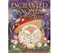 Enchanted Gnomes Colouring Book (Arcturus Creative Colouring)