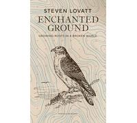 Enchanted Ground : Growing Roots in a Broken World