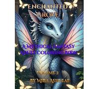 Enchanted Grove: A Mystical Fantasy Adult Coloring Book Volume 2