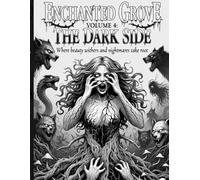 Enchanted Grove: The dark side Volume 4