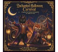Enchanted Halloween Carnival: A Spooky-Fun Fantasy Coloring Book for Adults & Teens