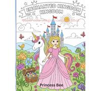 Enchanted kingdom: A fairytale world of princes, princesses and magic