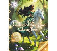 Enchanted Kingdoms: 150+ Magical Pages Featuring Fairies, Princesses, Princes, Unicorns, & Castles with Double Sided Designs for Teens & Adults