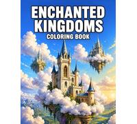Enchanted Kingdoms Coloring Book: Magical Fantasy Landscapes Featuring Castles, Floating Islands, Crystal Palaces, and Enchanted Worlds (Bright Path Fantasy Series)