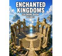 Enchanted Kingdoms Coloring Book Volume 3: Magical Crystal Cities, Ancient Ruins, Floating Realms, and Fantasy Wonders to Color (Bright Path Fantasy Series)