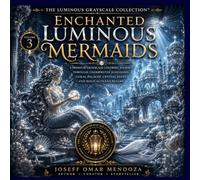Enchanted Luminous Mermaids: A Grayscale Fantasy Coloring Book for Adults Featuring Underwater Kingdoms, Coral Palaces, Crystal Reefs, Ocean ... Realms (The Luminous Grayscale Collection)