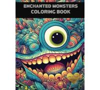 Enchanted Monsters Coloring Book: 50 Original and Unique Monster Illustrations (Mina Sant"s Designs- Coloring Books)