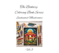 Enchanted Mushrooms Vol 3: Mystical caps and forest charm-color the magic beneath the trees. A Whimsical Nature Coloring Book for All Ages (The Bookary Coloring Book Series:)