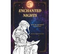 Enchanted Nights: Un livre de coloriage romantasy - Dragons, héroïnes et nuits enchantées pour adultes et ados