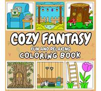 Enchanted Nooks: A Cozy Fantasy World to Color: Whimsical Hideaways and Magical Creatures for Peaceful Coloring Moments