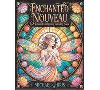 Enchanted Nouveau: Stained Glass Fairy Coloring Book for Adults | 50+ Art Deco Angels with Butterfly Wings, Flowing Gowns & Gothic Arches | Elegant Fantasy Designs