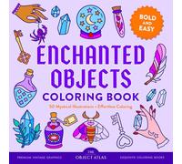 Enchanted Objects Coloring Book: 50 Mystical Illustrations for Effortless Coloring with Bold and Easy Designs (Bold & Easy Coloring Books)
