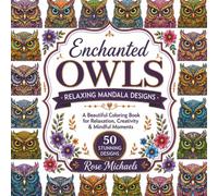 Enchanted Owls - Relaxing Mandala Designs: A Beautiful Coloring Book for Relaxation, Creativity and Mindful Moments