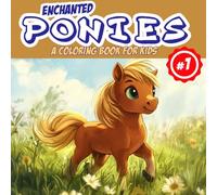 Enchanted Ponies #1: A Magical Coloring Book for Kids with Cute Ponies, Beautiful Pastures, and Fun Fantasy Scenes