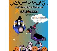 Enchanted Raven On Halloween - Coloring Book For Kids aged 2-4.: Inside You'll Find Spooky And Fun Illustrations Like Pumpkins, Demons, Witches And More.