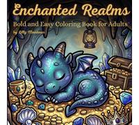 Enchanted Realms: Bold and Easy Coloring Book for Adults | 40 Whimsical Fantasy Scenes with Fairies, Gnomes, Dragons and Magical Cottages for Relaxation and Stress Relief (Cozy Spaces Coloring Books)