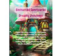 Enchanted Sanctuaries: Dreamy Dwellings: A Cozy Mushroom House Coloring Book with Heartfelt Reflections - Bold & Easy Large Print Designs for Stress Relief and Mindfulness