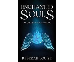 Enchanted Souls: The Day They Came To School (Enchanted Souls Chronicles)