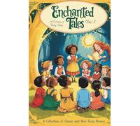 Enchanted Tales: A Fairy Tale Collection Volume 1: Twelve completely new fairy tales for children and adolescents. To read aloud or read yourself. Big font