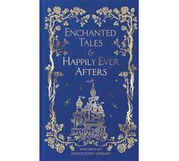 Enchanted Tales & Happily Ever Afters: (Macmillan Collector's Library)