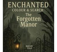 Enchanted: The Forgotten Manor: A relaxing gothic colouring & word search book for lovers of dark academia, suitable for all ages. (Gothic Colouring Puzzles)