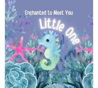 Enchanted to Meet You Little One