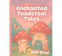Enchanted Toadstool Tales: Coloring Book: Bold and Easy