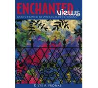 Enchanted Views: Quilts Inspired by Wrought-iron Designs