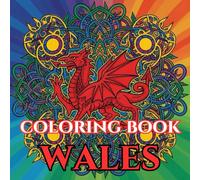 Enchanted Wales | A Journey Through Dragons, Castles & Celtic Beauty: An Intricate Adult Coloring Book Celebrating Welsh Landscapes, Culture & Ancient Traditions (Adult Coloring Book. World Series.)