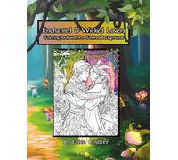 Enchanted & Wicked Lovers: Coloring Book with Pre-Colored Backgrounds