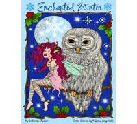 Enchanted Winter: A coloring book for adults. Fairies, elves and magical creatures. Unlock your creativity and relax with hours of coloring fun by Artist Deborah Muller.