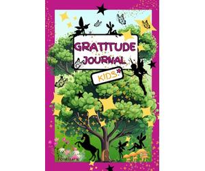 Enchanted with Gratitude!: A Daily Journal for Thankful Thoughts, Big Smiles and Confident Kids!