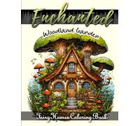 Enchanted Woodland Garden: Fairy Homes Coloring Book