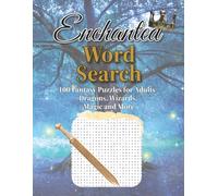 Enchanted Word Search: 100 puzzles for Adults - Dragons, Wizards, Magic, and More