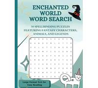 Enchanted World Word Search: 50 Spellbinding Puzzles Featuring Fantasy Characters, Animals, and Legends