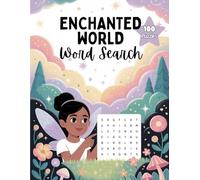 Enchanted World Word Search for Girls Ages 6-8: 100 Fun and Easy Puzzles for Kids | Large Print Word Search Book | Magical Activity Book for Girls (Ages 6-8 Puzzle Series)