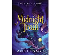 Enchanter's Child, Book Two: Midnight Train