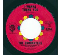Enchanters - I Wanna Thank You / I'm A Good Man-7" 45