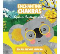Enchanting Chakras: Discover the Magic Within - Solar Plexus Chakra