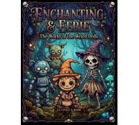 Enchanting & Eerie: World of the Weird Dolls