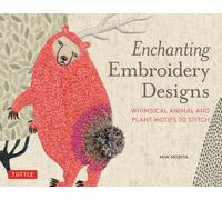 Enchanting Embroidery Designs: Whimsical Animal and Plant Motifs to Stitch by Mi