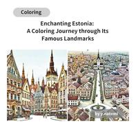 Enchanting Estonia: A Coloring Journey through Its Famous Landmarks: Explore Estonia's Hidden Gems: A World Travel and Scenic Landmark Coloring Journey (y.natomi paperbook)