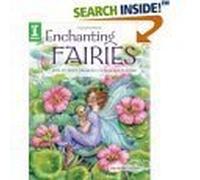 Enchanting Fairies - How To Paint Charming Fairies and Flowers