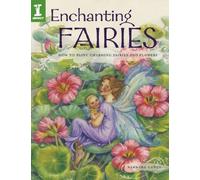Enchanting Fairies: How to Paint Charming Fairies & Flowers: How to Paint Charming Fairies and Flowers