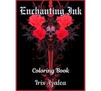 Enchanting Ink: A Vibrant Tattoo-Inspired Coloring Journey for Adults and Teens: Escape in your imagination and unleash your creativity to Unwind, Find Inner Peace, and Ignite Creative Expression