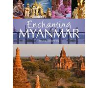 Enchanting Myanmar: Volume 12 (Enchanting Asia)