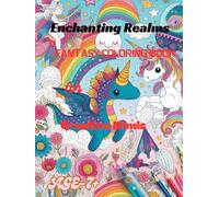 Enchanting Realms : Fantasy Coloring Book for Creative Minds