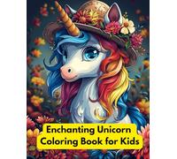 Enchanting Unicorn Coloring Book for Kids Ages 4-8: Cute and Easy Unicorn Magic Designs with Rainbows, Castles, and Fantasy Fun: Single-Sided Coloring ... Beginner-Friendly Designs for Girls and Boys