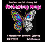 Enchanting Wings: A Monochrome Butterfly Coloring Experience (Reveal Your Inner Side -- Coloring Book)
