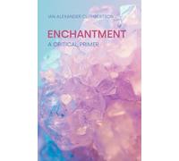 Enchantment: A Critical Primer (Concepts in the Study of Religion)